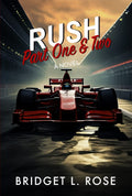 Rush: Part One & Two Book by Bridget L Rose