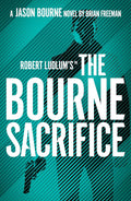 Robert Ludlum's The Bourne Sacrifice Book by Brian Freeman