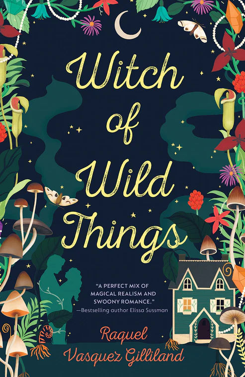 Witch of Wild Things Book by Raquel Vasquez Gilliland