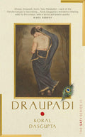 Draupadi: The Sati Series III by Koral Dasgupta