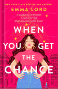 When You Get the Chance: A Novel Book by Emma Lord