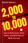 2k to 10k: Writing Faster, Writing Better, and Writing More of What You Love Book by Rachel Aaron