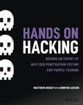 Hands on Hacking: Become an Expert at Next Gen Penetration Testing and Purple Teaming Book by Jennifer Arcuri and Matthew Hickey
