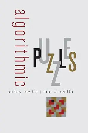 Algorithmic Puzzles by Anany Levitin & Maria Levitin