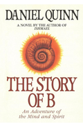 The Story of B Novel by Daniel Quinn
