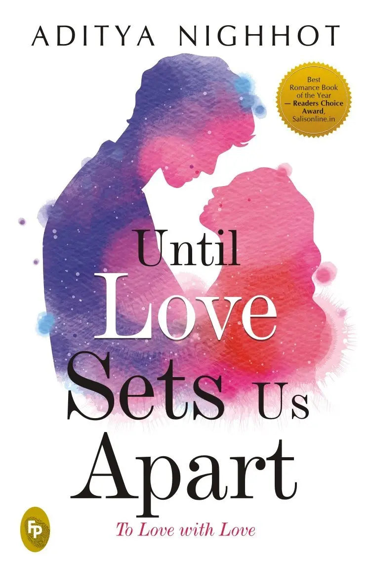 Until Love Sets Us Apart: To Love with Love Book by Aditya Nighhot