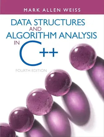 Data Structures and Algorithm Analysis in C++ by Mark Allen Weiss