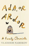 Ada, or Ardor: A Family Chronicle By Vladimir Nabokov
