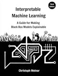 Interpretable Machine Learning by Christoph Molnar