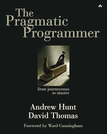 The Pragmatic Programmer by Andrew Hunt & David Thomas