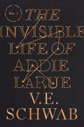The Invisible Life of Addie LaRue Novel by V. E. Schwab