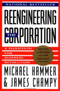 Reengineering the Corporation: A Manifesto for Business Revolution Book by James A. Champy and Michael Martin Hammer