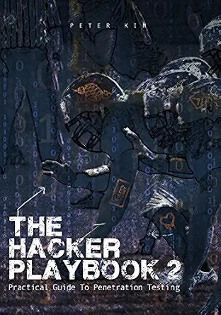 The Hacker Playbook 2: Practical Guide to Penetration Testing Book by Peter Kim