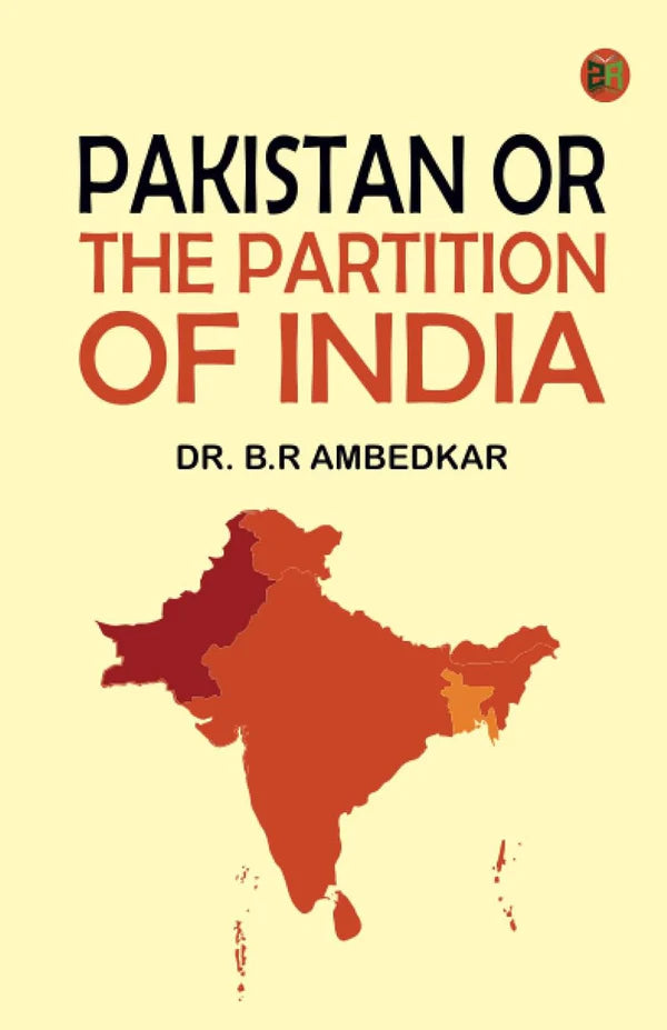 PAKISTAN OR THE PARTITION OF INDIA by Dr. B.R Ambedkar
