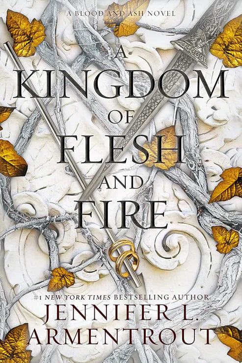 A Kingdom of Flesh and Fire: A Blood and Ash by Jennifer L. Armentrout