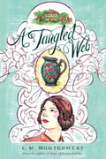 A Tangled Web Novel by Lucy Maud Montgomery