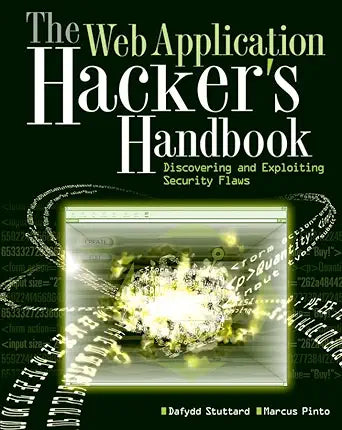 The Web Application Hacker's Handbook: Finding and Exploiting Security Flaws Book by Dafydd Stuttard and Marcus Pinto