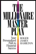 The Millionaire Master Plan: Your Personalized Path to Financial Success
Book by Roger J. Hamilton