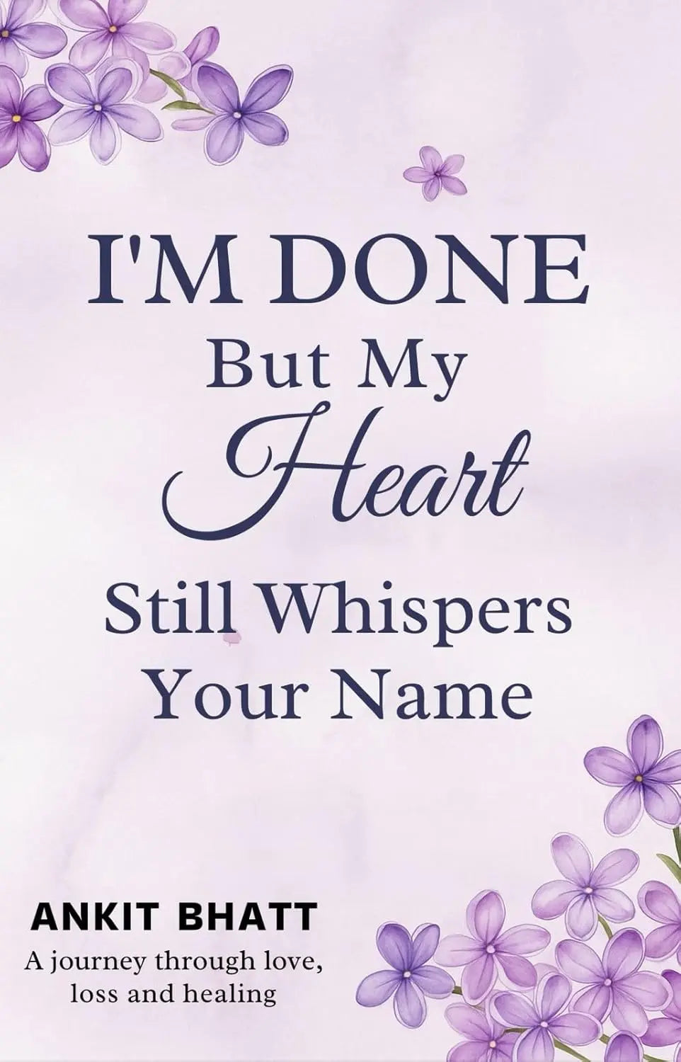 I'm Done , But my heart still whisper your name