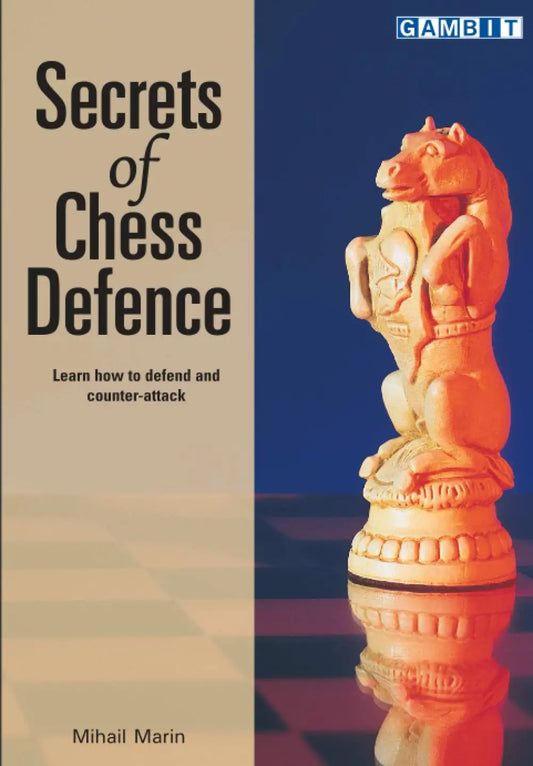 Secrets of Chess Defence by Mihail Marin