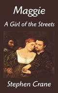 Maggie: A Girl of the Streets Book by Stephen Crane