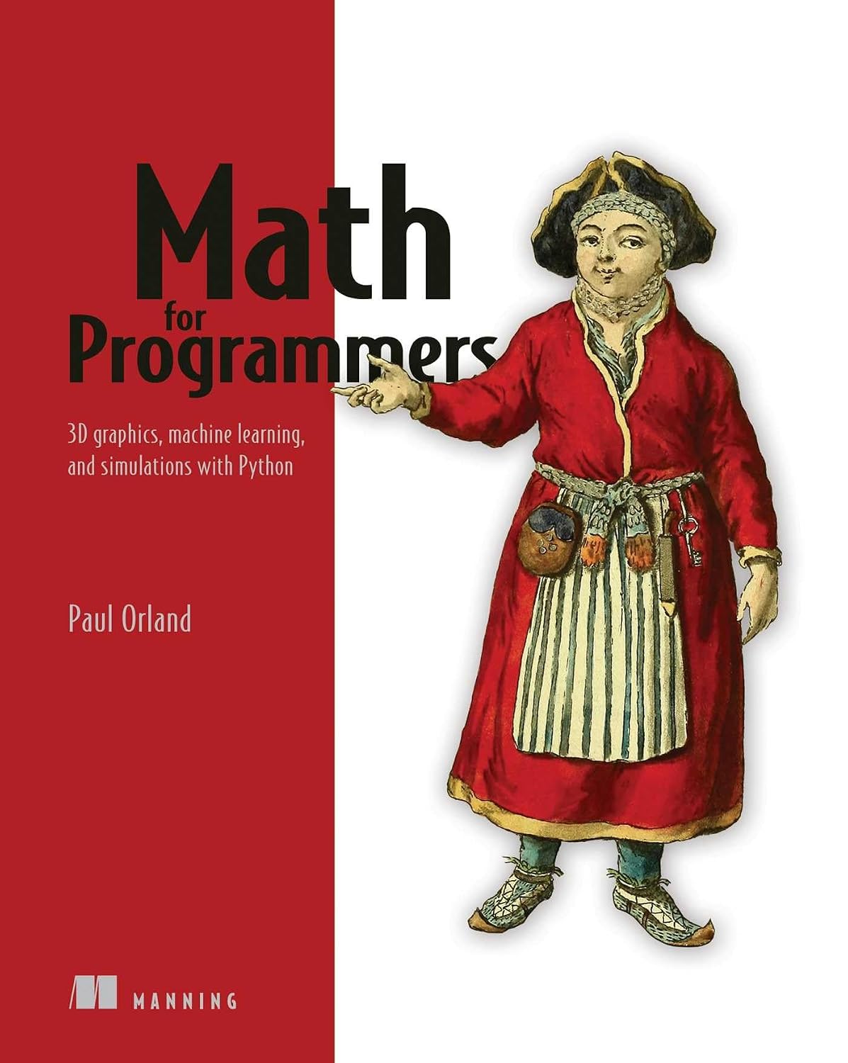 Math for Programmers: 3D Graphics, Machine Learning, and Simulations with Python Book by Paul Orland