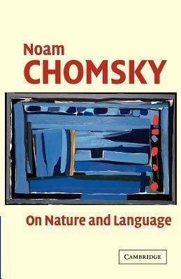 On Nature and Language by Noam Chomsky