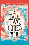 A Tale of Two Cities Novel by Charles Dickens