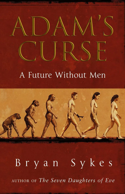 Adam’s Curse- A Future without Men