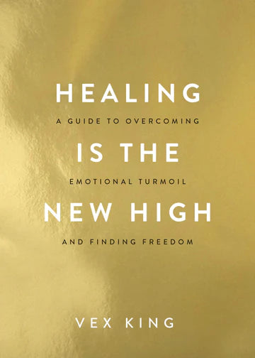 Healing Is the New High: A Guide to Overcoming Emotional Turmoil and Finding Freedom Book by Vex King