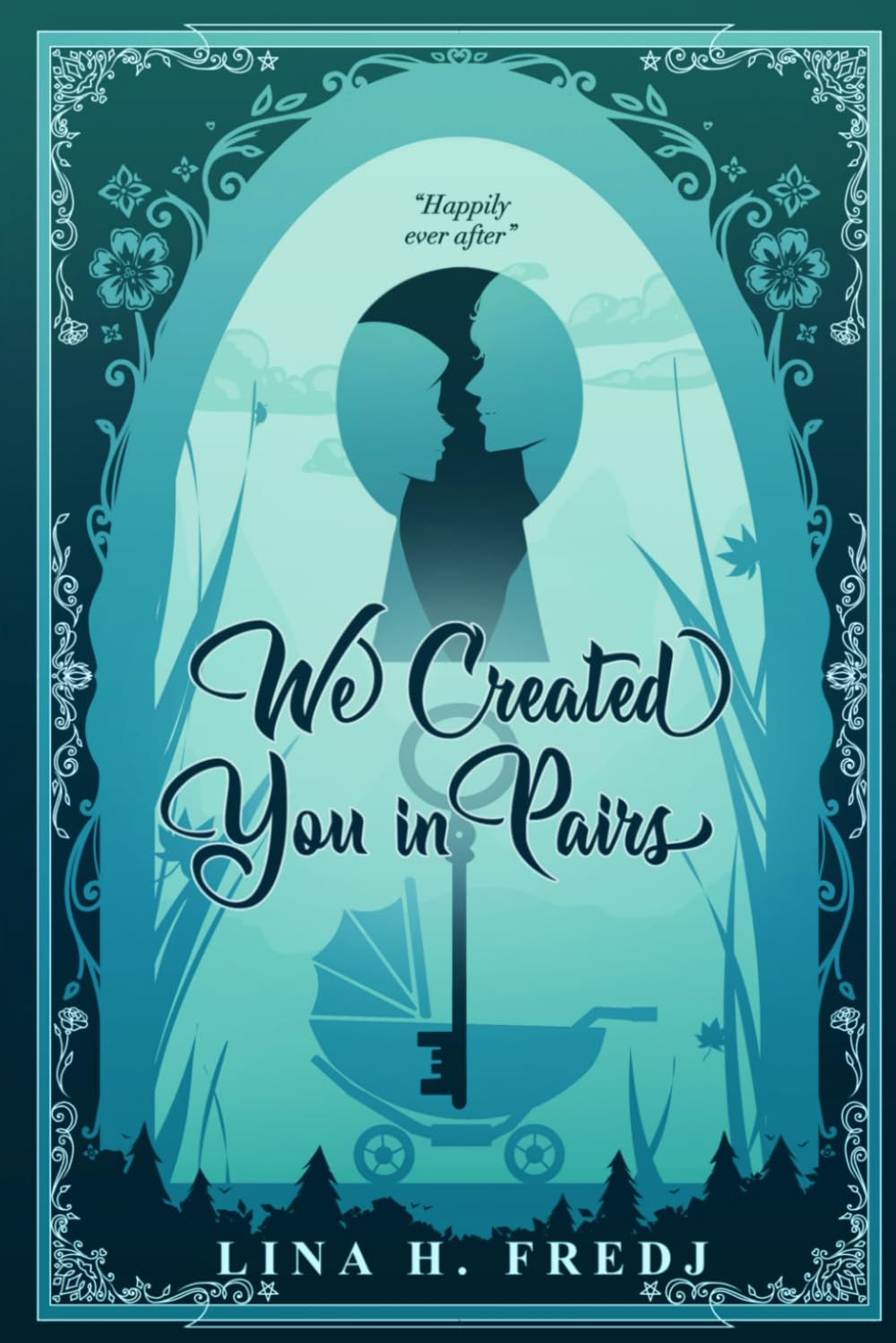 We Created You in Pairs: Book 3 by Lina H. Fredj