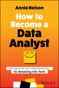 How to Become a Data Analyst By Annie Nelson