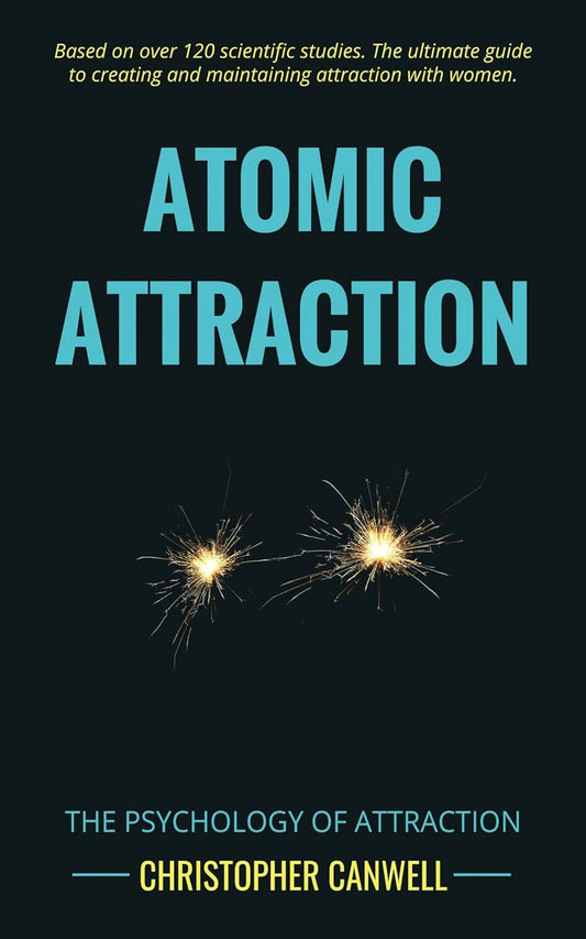 Atomic Attraction: The Psychology of Attraction Book by Christopher Canwell