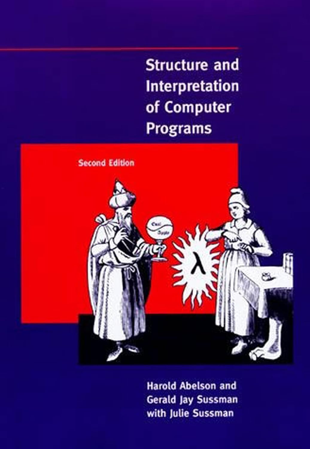 Structure and Interpretation of Computer Programs Textbook by Gerald Jay Sussman, Hal Abelson, and Julie Sussman