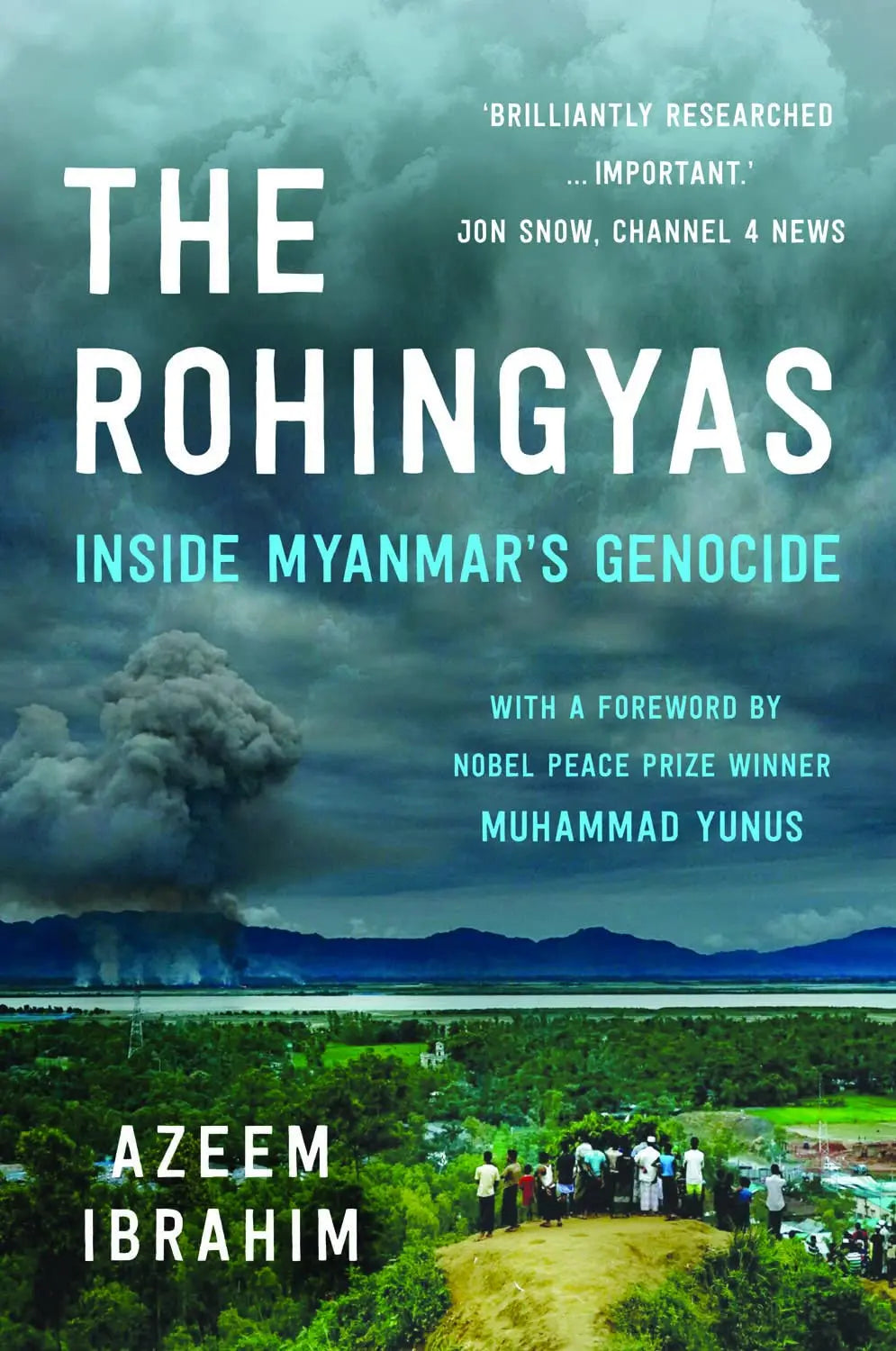 The Rohingyas: Inside Myanmar's Hidden Genocide Book by Azeem Ibrahim