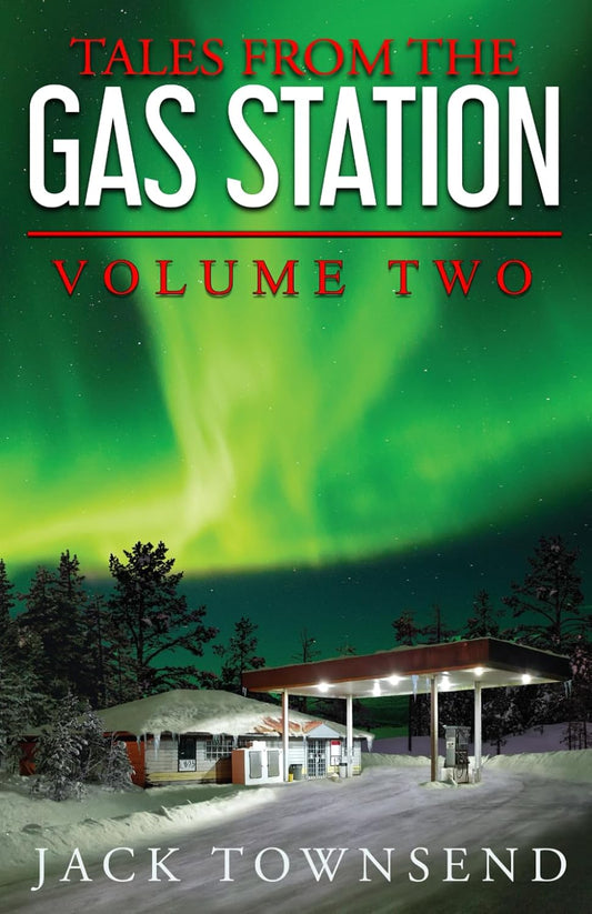 Tales from the Gas Station: Volume Two by Jack Townsend