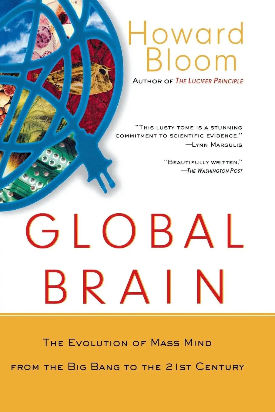 Global Brain: The Evolution of Mass Mind from the Big Bang to the 21st Century Book by Howard Bloom