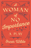 A Woman of No Importance Play by Oscar Wilde