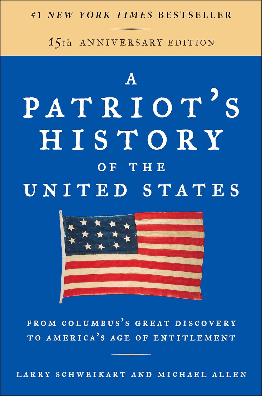 A Patriot's History of the United States: From Columbus's Great Discovery to America's Age of Entitlement by Larry Schweikart, Michael Allen