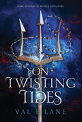 On Twisting Tides by Val E. Lane