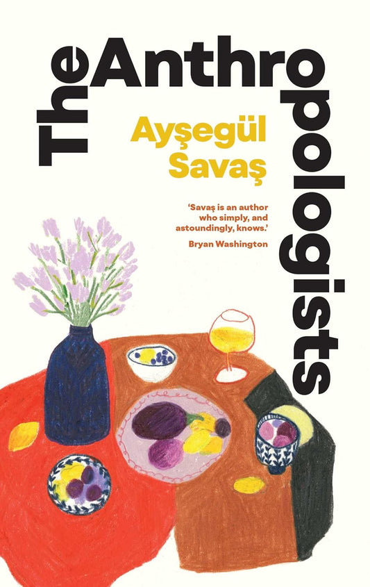 The Anthropologists by Aysegül Savas