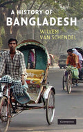 A History of Bangladesh by Willem Schendel
