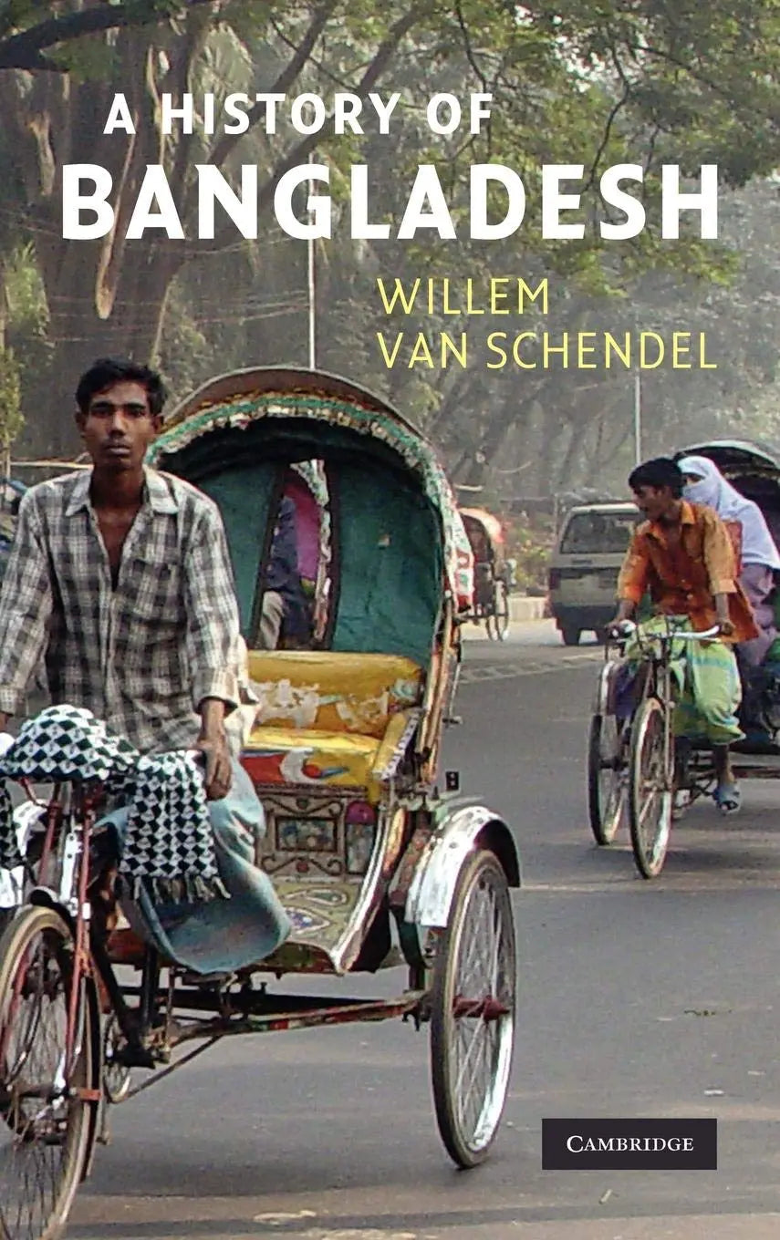 A History of Bangladesh by Willem Schendel