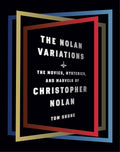 The Nolan Variations: The Movies, Mysteries, and Marvels of Christopher Nolan Book by Tom Shone
