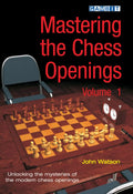 Mastering the Chess Openings Volume 1 by John Watson