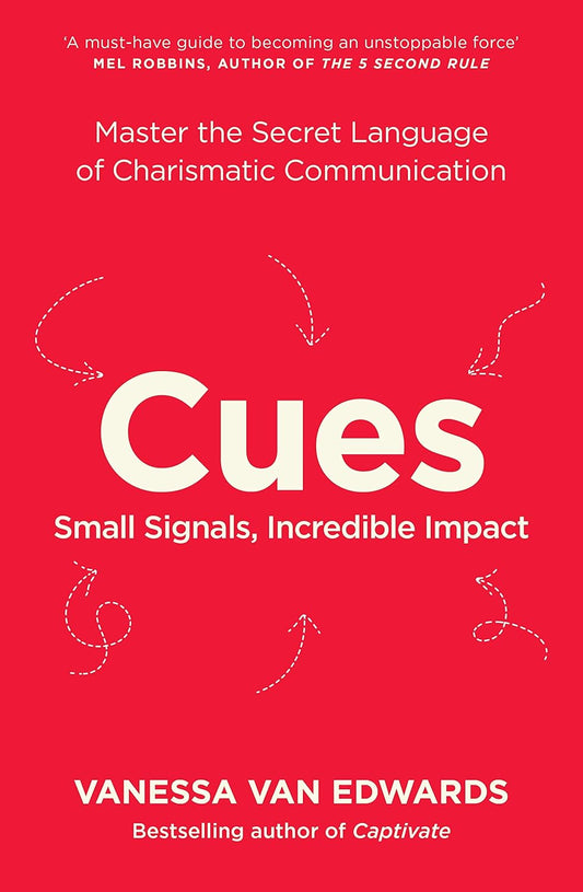 Cues: Master the Secret Language of Charismatic Communication Book by Vanessa Van Edwards