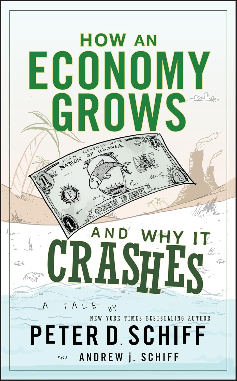 How an Economy Grows and Why It Crashes Book by Peter Schiff