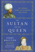 The Sultan and the Queen: The Untold Story of Elizabeth