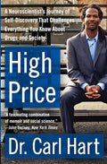High Price: A Neuroscientist’s Journey of Self-Discovery That Challenges Everything You Know About Drugs and Society