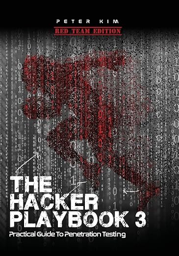 The Hacker Playbook 3: Practical Guide to Penetration Testing Book by Peter Kim